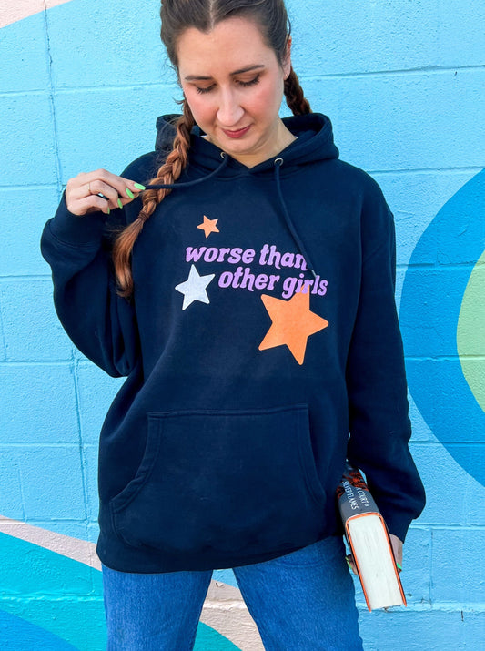 worse than other girls unisex hoodie